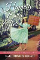 Happily ever after the romance story in popular culture /