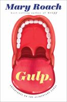 Gulp : Adventures on the alimentary canal /