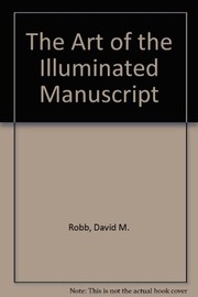 The art of the illuminated manuscript /