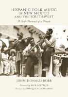 Hispanic folk music of New Mexico and the Southwest : a self-portrait of a people /