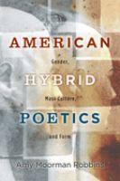 American hybrid poetics : gender, mass culture, and form /
