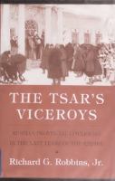The Tsar's Viceroys : Russian Provincial Governors in the Last Years of the Empire /