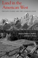 Land in the American West : Private Claims and the Common Good.