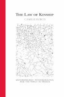 The law of kinship anthropology, psychoanalysis, and the family in France /