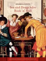 Sex and drugs before rock 'n' roll youth culture and masculinity during Holland's Golden Age /