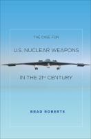 The case for U.S. nuclear weapons in the 21st century