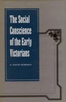 The social conscience of the early Victorians /
