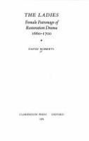 The ladies : female patronage of restoration drama, 1660-1700 /