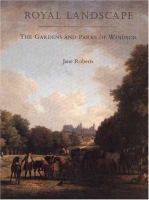 Royal landscape : the gardens and parks of Windsor /
