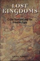 Lost kingdoms : Celtic Scotland and the Middle Ages /