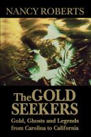 The gold seekers : gold, ghosts, and legends from Carolina to California /