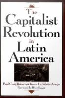 The Capitalist Revolution in Latin America.