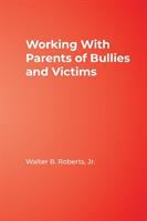 Working with parents of bullies and victims /