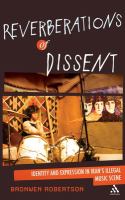 Reverberations of dissent : identity and expression in Iran's illegal music scene /