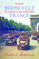 When Roosevelt planned to govern France /