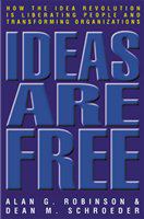 Ideas are free how the idea revolution is liberating people and transforming organizations /