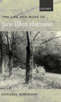 The life and work of Jane Ellen Harrison /