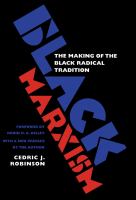 Black marxism the making of the Black radical tradition /