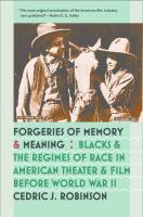 Forgeries of memory and meaning : Blacks and the regimes of race in American theater and film before World War II /
