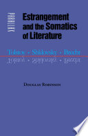 Estrangement and the somatics of literature : Tolstoy, Shklovsky, Brecht /