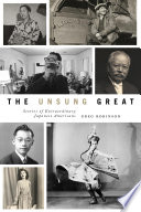 The unsung great : stories of extraordinary Japanese Americans /
