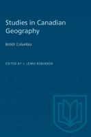 British Columbia : Studies in Canadian Geography.