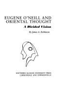 Eugene O'Neill and Oriental thought : a divided vision /