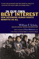 In Our Own Best Interest : How Defending Human Rights Benefits All Americans.