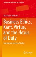 Business Ethics: Kant, Virtue, and the Nexus of Duty Foundations and Case Studies  /