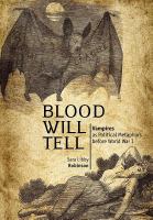 Blood will tell vampires as political metaphors before World War I  /