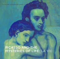 Picasso and the mysteries of life : La Vie /