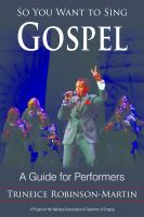 So You Want to Sing Gospel : A Guide for Performers.