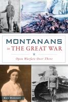 Montanans in the Great War open warfare over there /