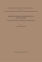 Mesopotamian mathematics, 2100-1600 BC : technical constants in bureaucracy and education /