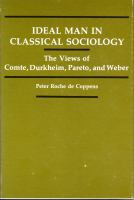 Ideal man in classical sociology : the views of Comte, Durkheim, Pareto, and Weber /
