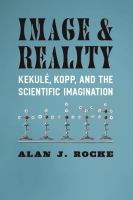 Image and reality Kekulé, Kopp, and the scientific imagination /