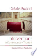 Interventions in contemporary thought : history, politics, aesthetics /