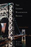 The George Washington Bridge poetry in steel /