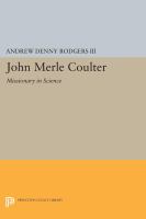 John Merle Coulter missionary in science,
