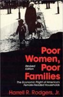 Poor women, poor families : the economic plight of America's female-headed households /