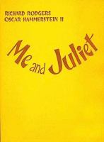 Me and Juliet : a musical comedy /