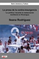 La prosa de la contra-insurgencia : 'Lo político' durante la restauración neoliberal en Nicaragua /