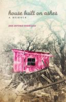 House built on ashes a memoir /