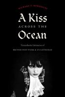 A kiss across the ocean transatlantic intimacies of British post-punk & US Latinidad /