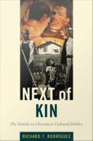 Next of kin the family in Chicano/a cultural politics /