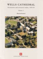 Wells Cathedral : excavations and structural studies, 1978-93 /