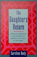 The daughter's return African-American and Caribbean women's fictions of history /