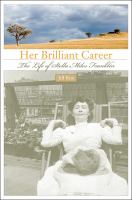 Her brilliant career : the life of Stella Miles Franklin /