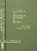 Dictionary of theoretical concepts in biology /