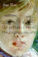 The private lives of the impressionists /